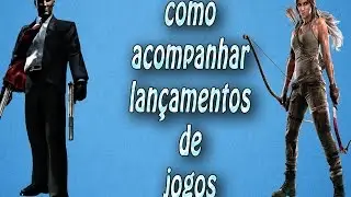 Como acompanhar lançamento de jogos