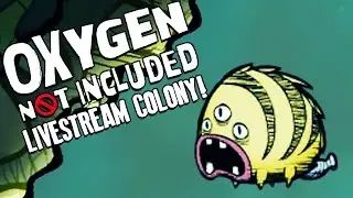 LIVESTREAM COLONY! - Oxygen Not Included Gameplay - Oxygen Not Included Alpha