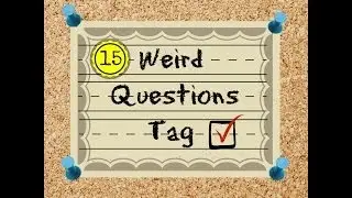 15 Weird Questions Tag with Yesica!