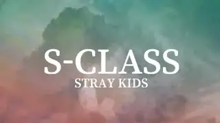 Stray Kids - S-class (Han/Rom/Eng) Lyrics