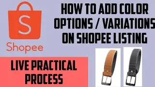 How to create color variation listing in shopee | shopee product listing | how to sell on shopee