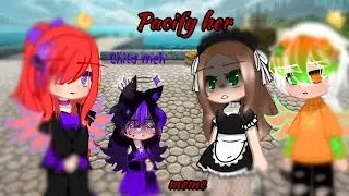 Pacify her meme||gacha club|| {•Viølēt_Møøn•} ||late post😅