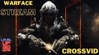 #18 WARFACE STREAM ► СТРИМ ФАРФЕЙС ► ПУТЬ ДО 1 ЛИГИ ► 2К