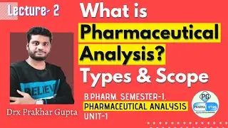 What is Pharmaceutical Analysis? Types & Scope ||Detailed explanation|| B.Pharm & D.Pharm 1st Sem