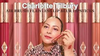 CHARLOTTE TILBURY AIRBRUSH FLAWLESS BLURS|  TRY ON SWATCHES + REVIEW @CharlotteTilbury #lipstick