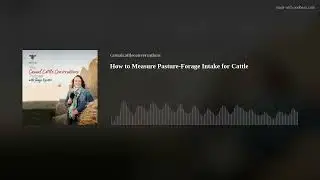 How to Measure Pasture-Forage Intake for Cattle