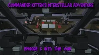 Commander Kitten's Interstellar Adventure: Ep1 Into  the Void