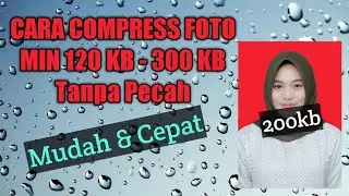 Cara Kompres Foto Min 120 KB dan Maks 300 KB dengan cepat dan mudah untuk daftar CPNS dan P3K