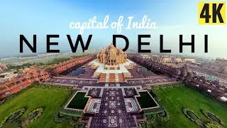 New Delhi Capital of India - Cinematic Tour - 4K