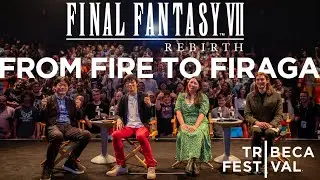 FINAL FANTASY VII REBIRTH - Tribeca Panel