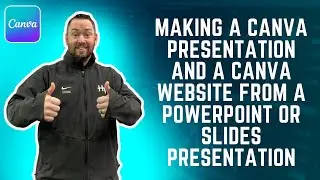 Making a Canva Presentation and a Canva Website from a PowerPoint or Slides Presentation