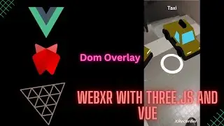 3d models in real world along with html content using dom overlay | Webxr api, Three.js and Vue 3