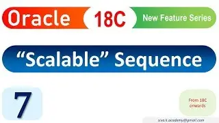 Oracle 18C New Feature : Scalable Sequence