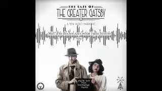 The Case of the Greater Gatsby - Episode 5 - Your Brashness