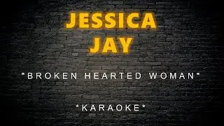 Jessica Jay - Broken Hearted Woman (Karaoke)