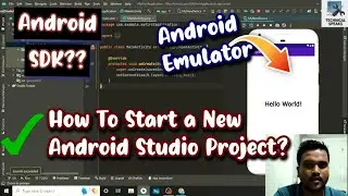 How To Start a New Android Studio Project? (Android Emulator, SDK) -- Explained All in One!!