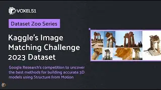 FiftyOne Dataset Zoo: Exploring Google Research's Kaggle Image Matching Challenge 2023 Dataset