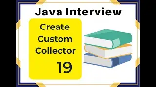 Java Interview Create a Custom Collector