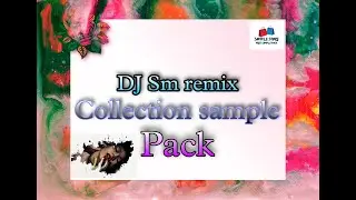 DJ Sm remix collection sample pack | DJ sample pack