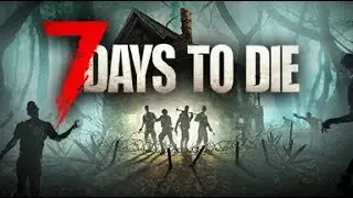 7 Days To Die 1.0 Release Update Full Game - Longplay Walkthrough No Commentary