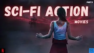 Top 7 ACTION & SCI FI Movies on Netflix, Amazon Prime | {Part 5}