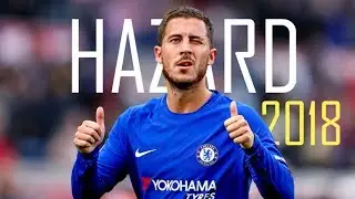 Eden Hazard ● BELIEVER ● Skills & Goals 2017/18