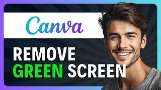 How to Replace Green Screen in Canva (in 1-Minute) 2026