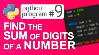 🐍Python Program #9: Find the Sum of Digits of a Number | Python Programming