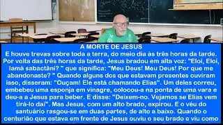 A Morte e Sepultamento de Jesus. Evangelho de Mateus. Cap.15.33:47