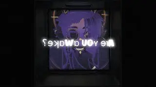₳ⱤɆ ɎØɄ ₳₩₳₭Ɇ? || Gacha Meme/ Trend ||