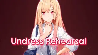 Nightcore - Undress Rehearsal (Lyrics)