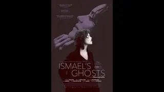 Ismael's Ghosts -  trailer