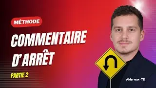 Méthode du Commentaire d'arrêt - Partie 2