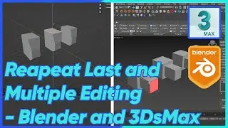 Learn Blender and 3DsMax #8 Reapeat Last and Multiple Editing