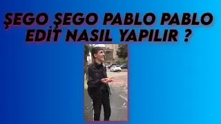 ŞEGO ŞEGO PABLO EDİT NASIL YAPILIR - Tiktok Pablo Pablo Akımı Edit