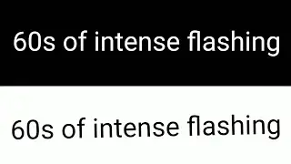 Flashing Screen 1 minute