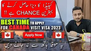 Best Time to Apply for Canada Visit Visa 2023 - 100% Approved Canada Visa on Pakistani Passport