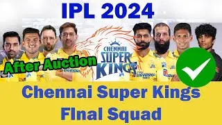 🏆IPL 2024 Chennai Super Kings Final squad ✅ CSK squad 2024 | CSK New Squad Player List