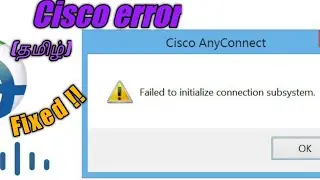 (Tamil) Solution for VPN failed to initialize Connection Subsystem | Today's Encyclo | Techno Tips