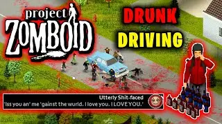 Drink And Drive? | Project Zomboid