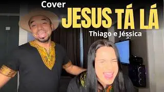 Jesus tá lá | Nas horas Escuras da minha Vida - Thiago e Jéssica - Melhor Amigo (Cover Nair Nany)