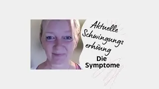 Und nochmal weiter rauf mit der Kollektiven Schwingung.  Schwingungserhöhung und ihre Symptome