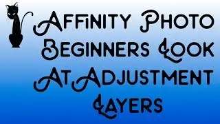 Affinity Photo - Beginners Look At Adjustment Layers