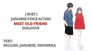 Bertemu Teman Lama | Percakapan Bahasa Jepang 