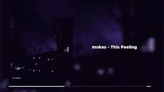 mokes. - This Feeling (Audio)