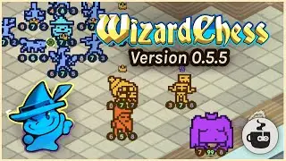 WizardChess v0.5.5 - Devlog #15