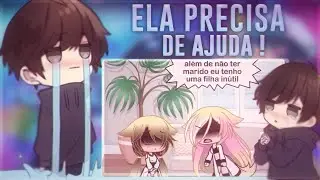 ELA PRECISA DE AJUDA ! Gacha Life