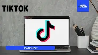 Como usar o TikTok no Computador