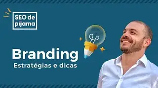 SEO e Branding Principais Dicas