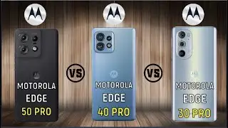 Motorola Edge 50 Pro vs Motorola Edge 40 Pro vs Motorola Edge 30 Pro  ⚡ Which one is Best...
